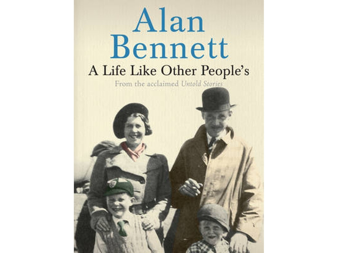 A Life Like Other People's by Alan Bennett (English)
