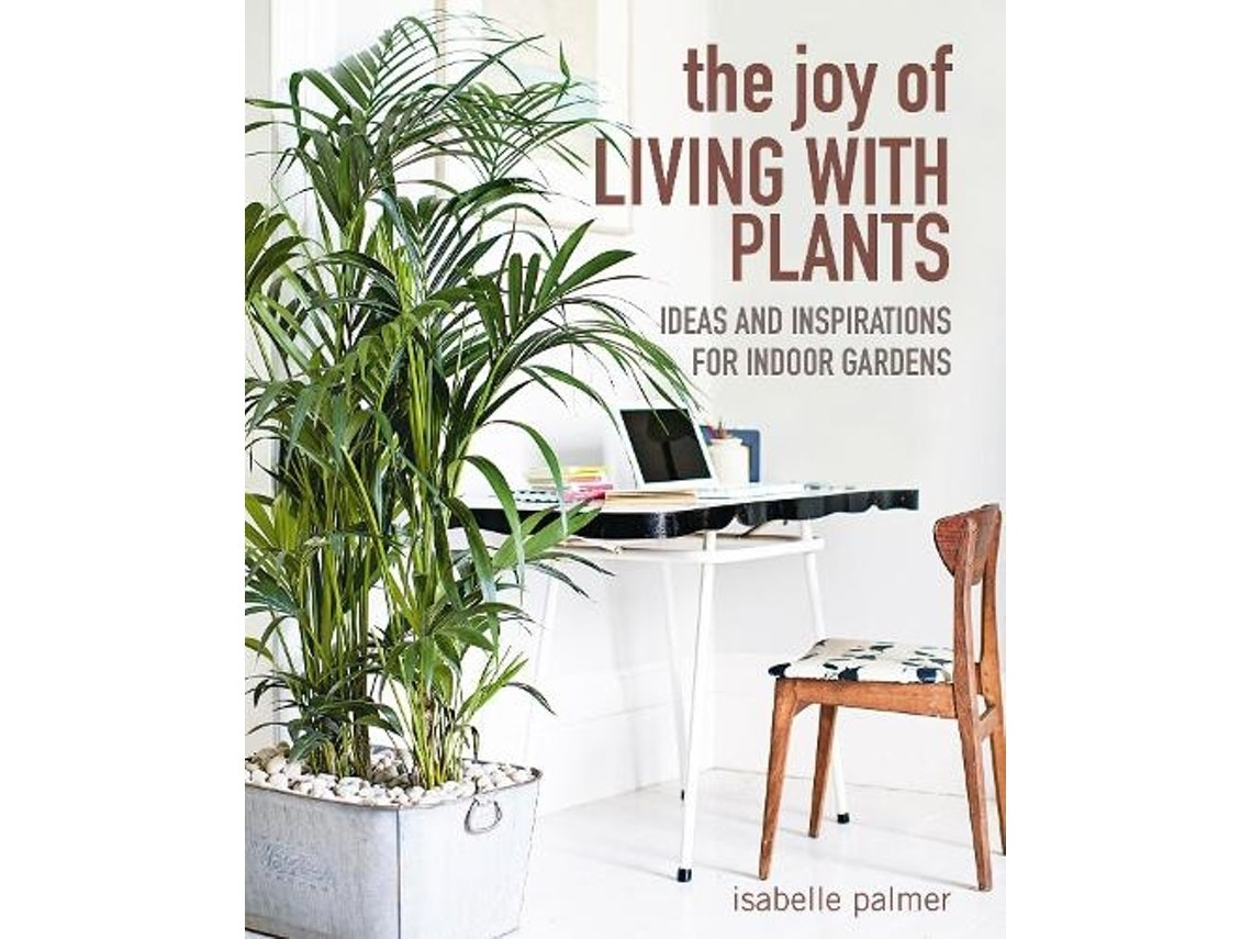 The Joy of Living with Plants de Isabelle Palmer (Inglés)