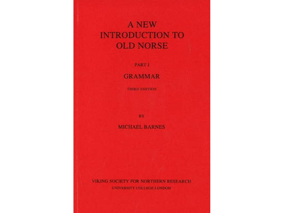 A New Introduction to Old Norse de Michael Barnes (Inglés)