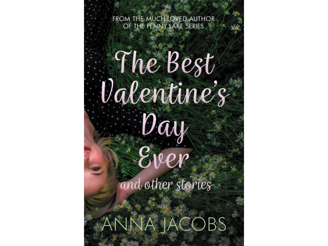 The Best Valentine's Day Ever and Other Stories de Anna Jacobs (Inglés)