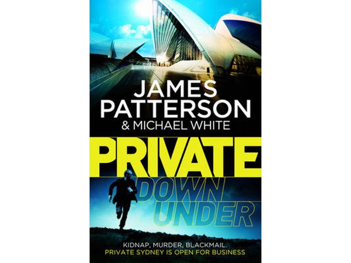 Private Down Under by James Patterson and Michael White (English)