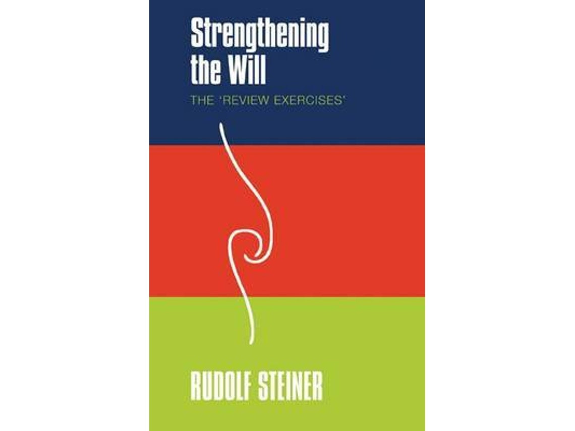 Strengthening the Will by Rudolf Steiner (English)