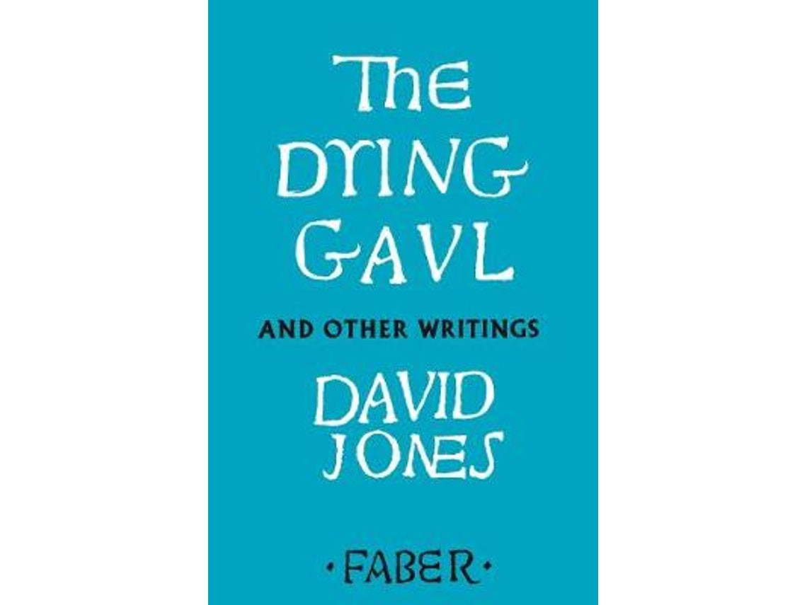 The Dying Gaul and Other Writings de David Jones (Inglés)