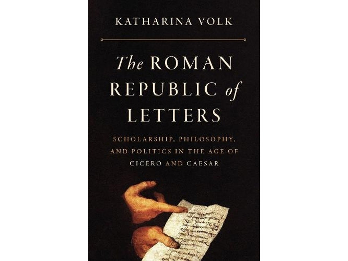 The Roman Republic of Letters de Katharina Volk (Inglés)
