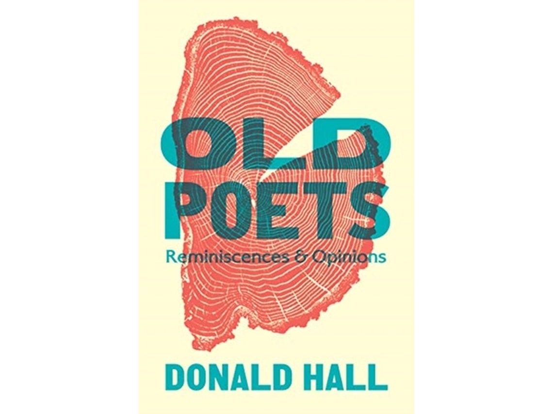 Old Poets de Donald Hall (Inglés)