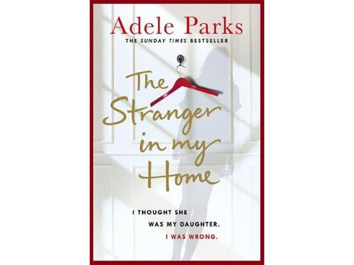 The Stranger in My Home de Adele Parks (Inglés)