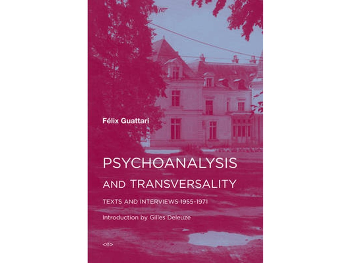 Psychoanalysis and Transversality de Felix Guattari (Inglés)