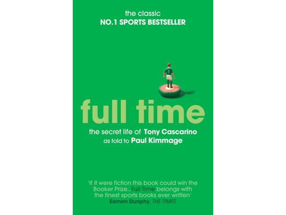 Full Time: The Secret Life of Tony Cascarino by Paul Kimmage (English)