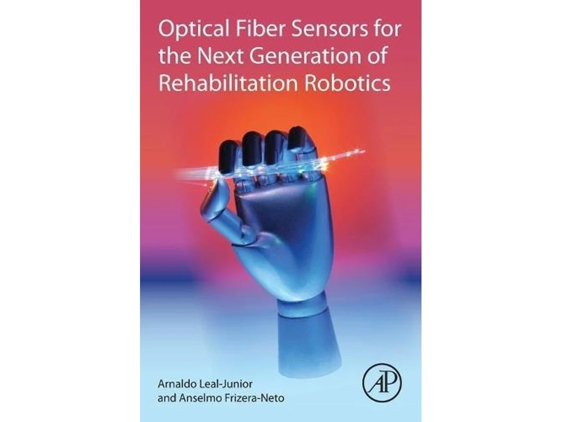 Optical Fiber Sensors for the Next Generation of Rehabilitation Robotics de Leal-Junior