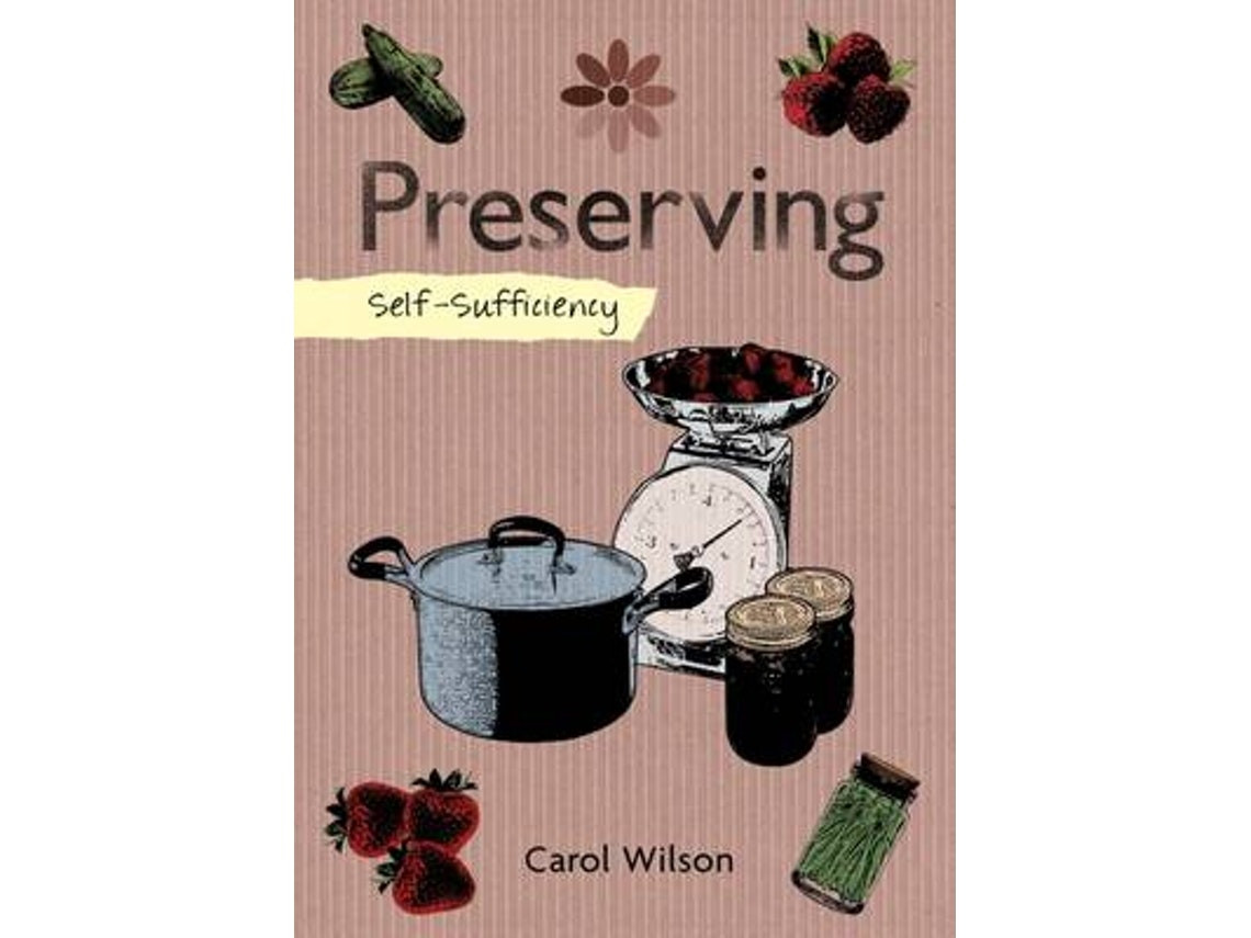 Self-Sufficiency: Preserving de Carol Wilson (Inglés)