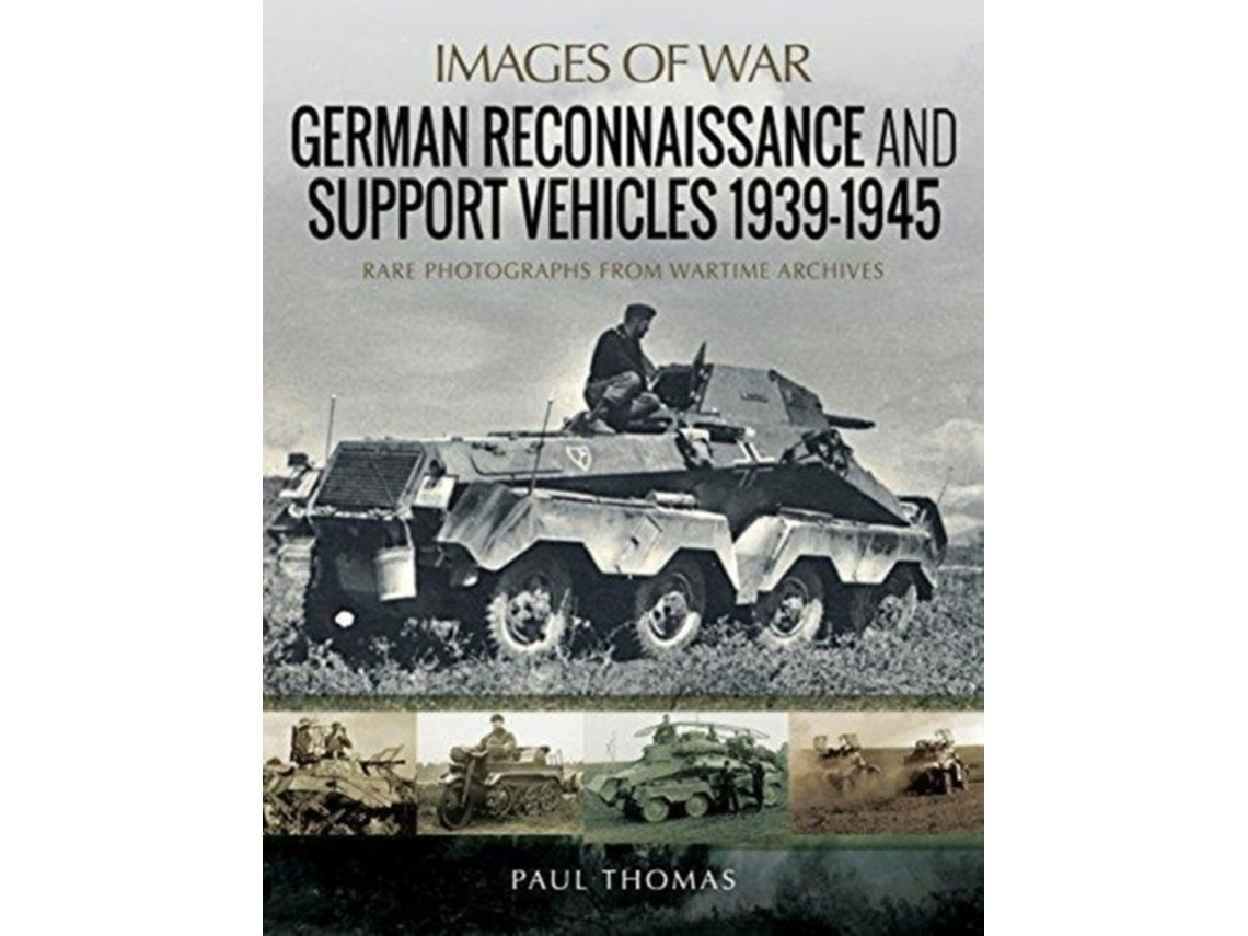 German Reconnaissance and Support Vehicles 1939-1945 de Paul Thomas (Inglés)