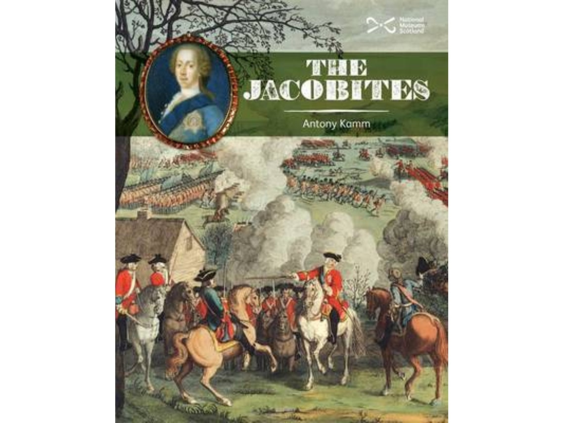 The Jacobites de Antony Kamm (Inglés)