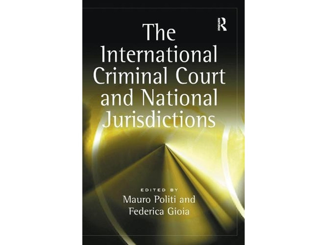 The International Criminal Court and National Jurisdictions de Federica Gioia (Inglés)
