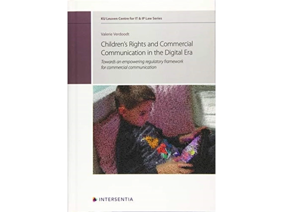 Children's Rights and Commercial Communication in the Digital Era by Valerie Verdoodt (English)