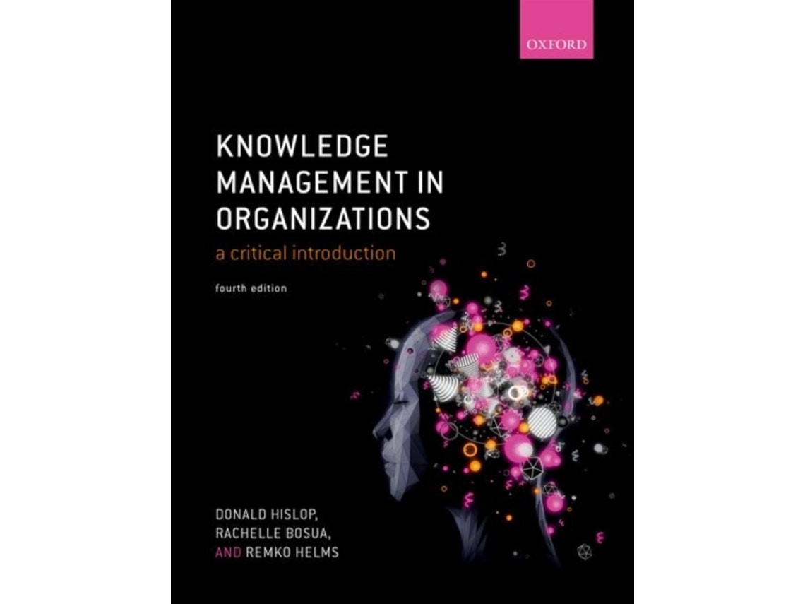Knowledge Management in Organizations de Donald Hislop, Rachelle Bosua, Remko Helms (Inglés)