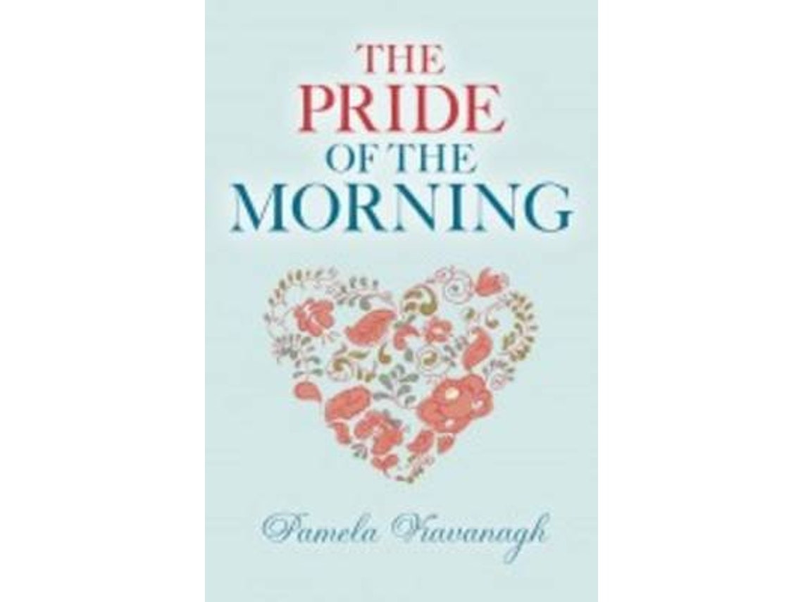 The Pride of the Morning de Pamela Kavanagh (Inglés)