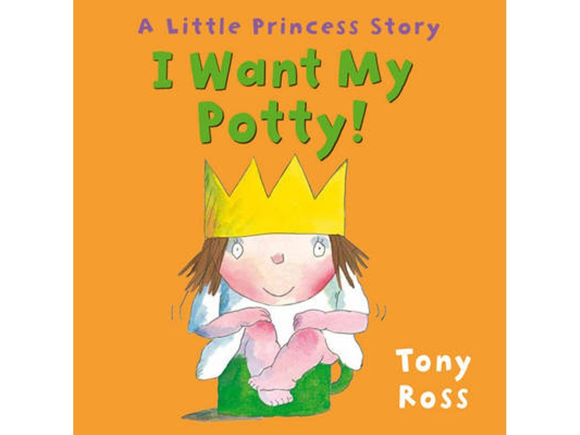 I Want My Potty! de Tony Ross (Inglés)