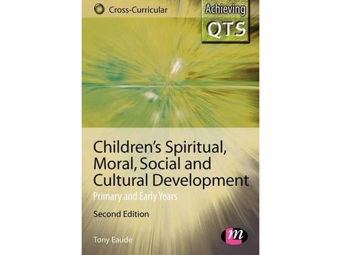 Children's Spiritual, Moral, Social and Cultural Development by Tony Eaude (English)