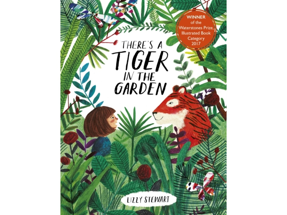 There's a Tiger in the Garden by Lizzy Stewart (English)