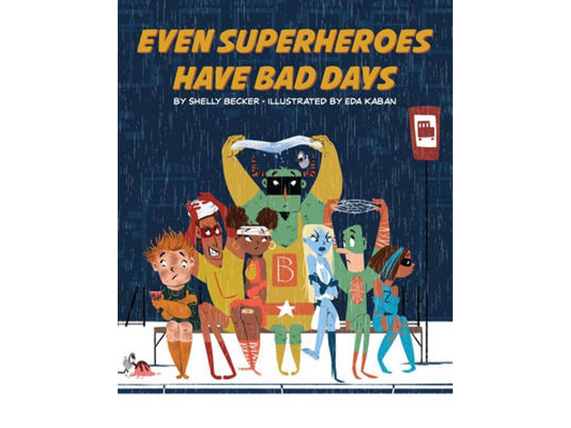 Even Superheroes Have Bad Days de Shelly Becker (Inglés)