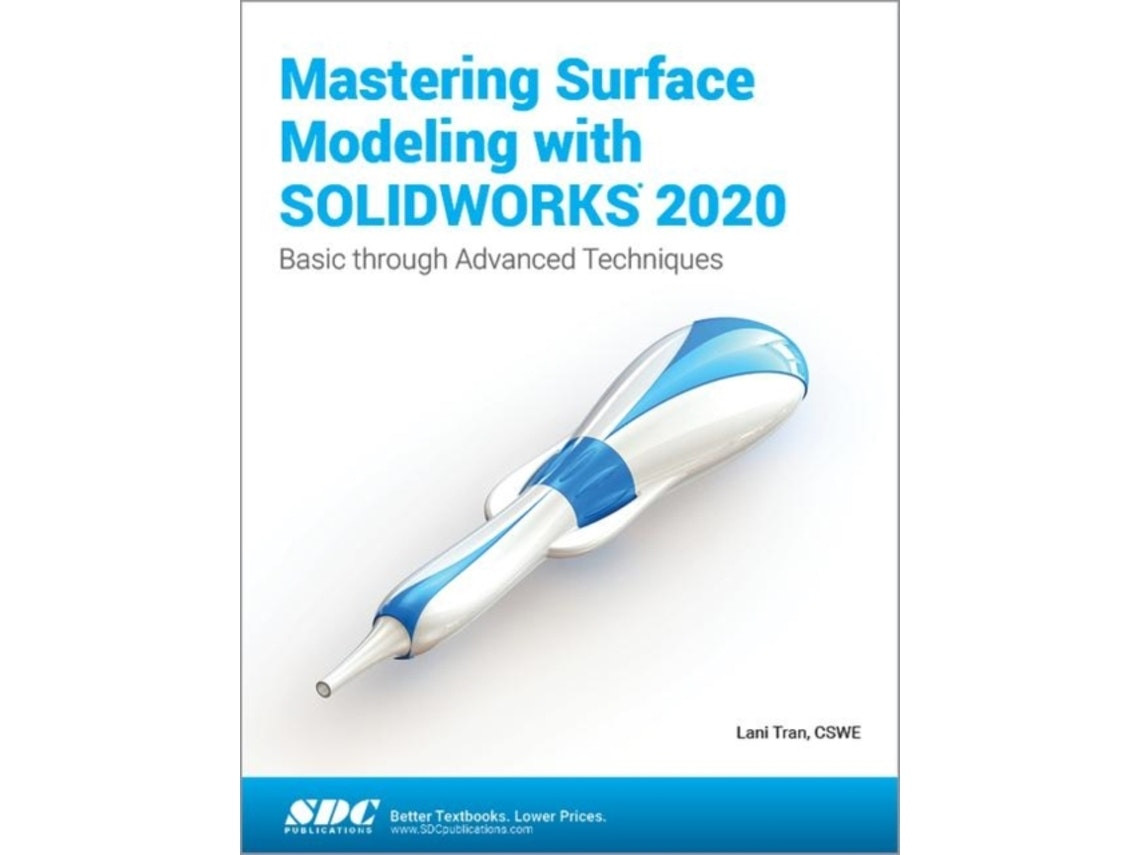Mastering Surface Modeling with SolidWorks 2020 de Lani Tran (Inglés)