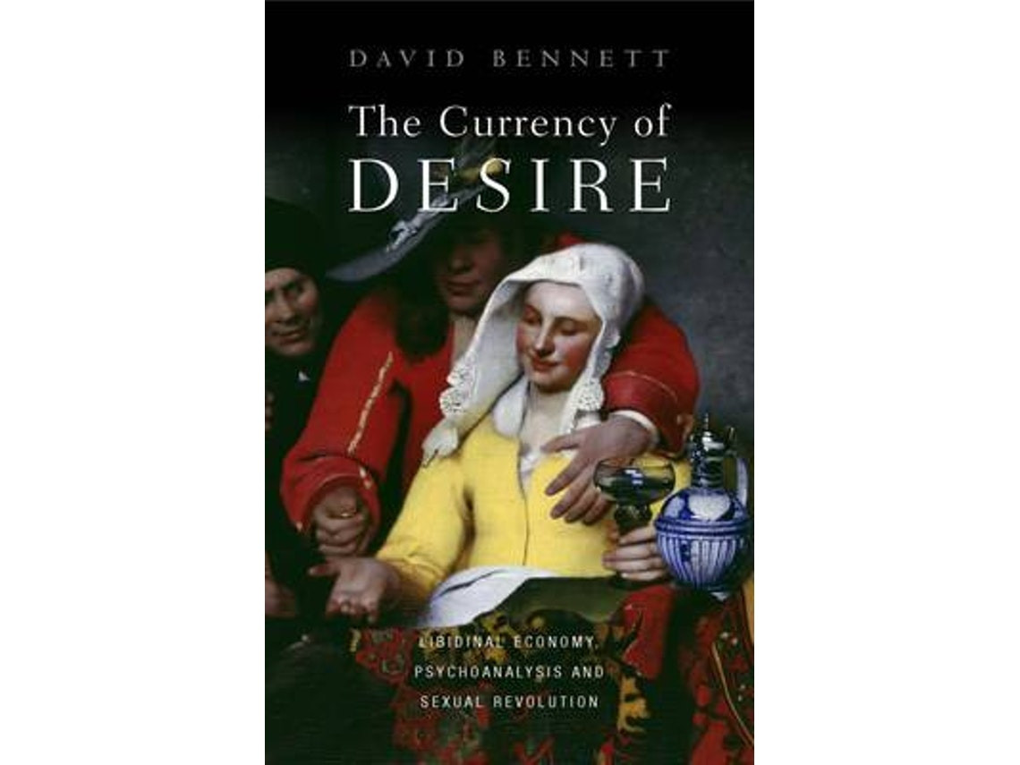 The Currency of Desire by David Bennett (English)
