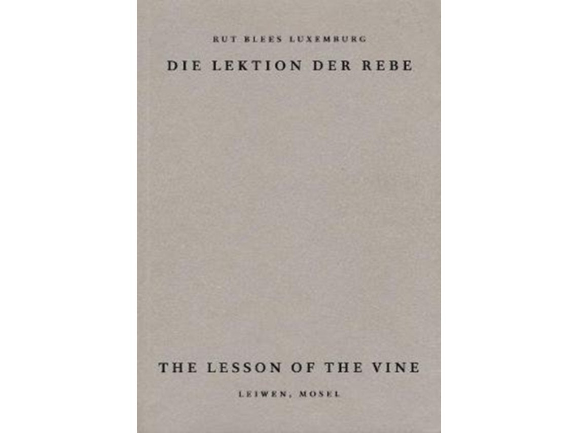 The Lesson of the Vine by Rut Blees Luxembourg (German)
