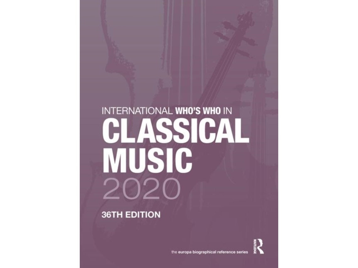 International Who's Who in Classical Music 2020 de Edited by Europa Publications (English)