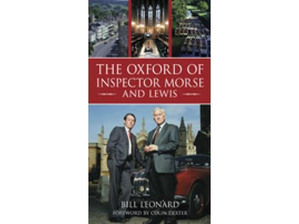 The Oxford of Inspector Morse and Lewis de Bill Leonard (Inglés)