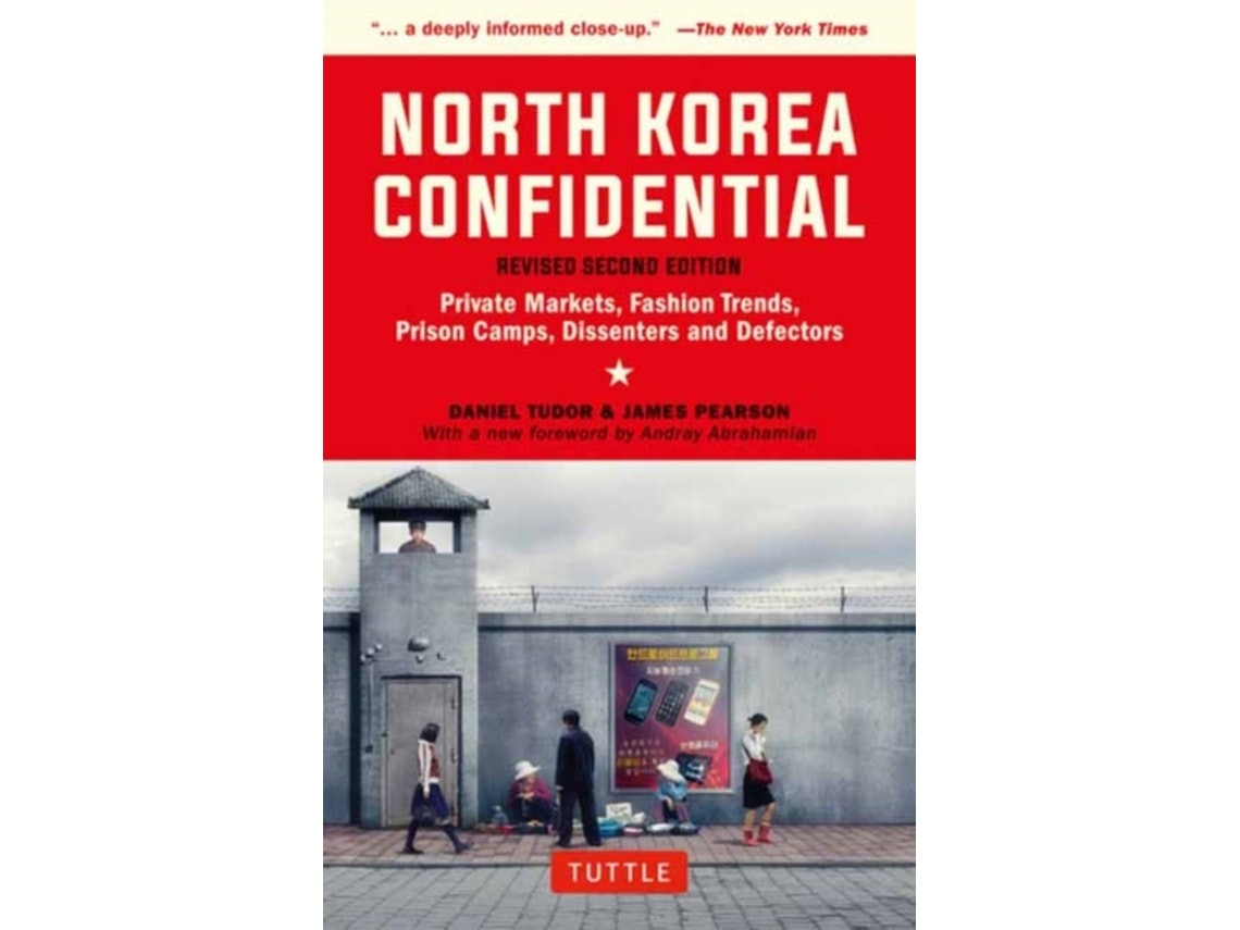 North Korea Confidential by Daniel Tudor and James Pearson (English)