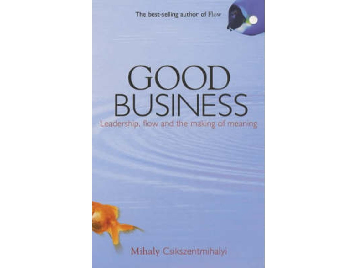 Good Business de Mihaly Csikszentmihalyi (Inglés)