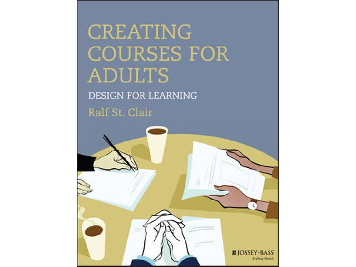 Creating Courses for Adults by R St. Clair (English)