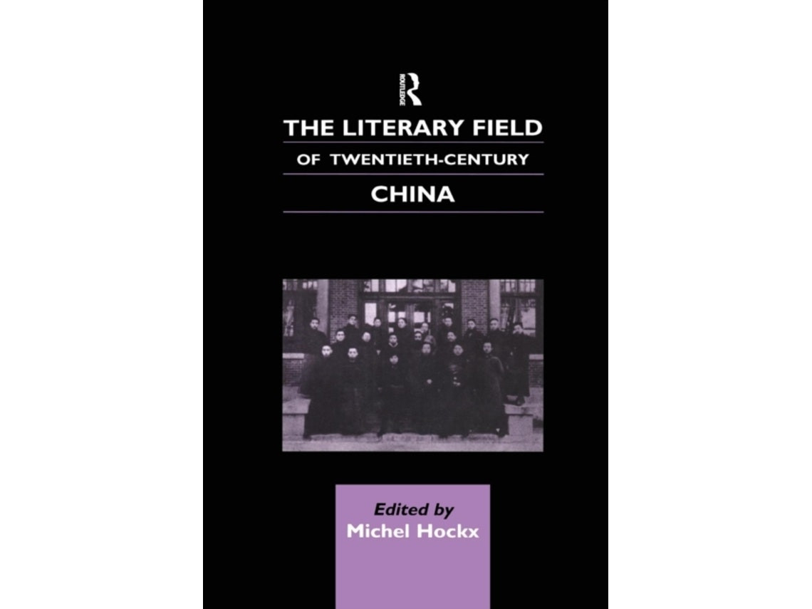 The Literary Field of Twentieth-Century China de Michel Hockx (Inglés)