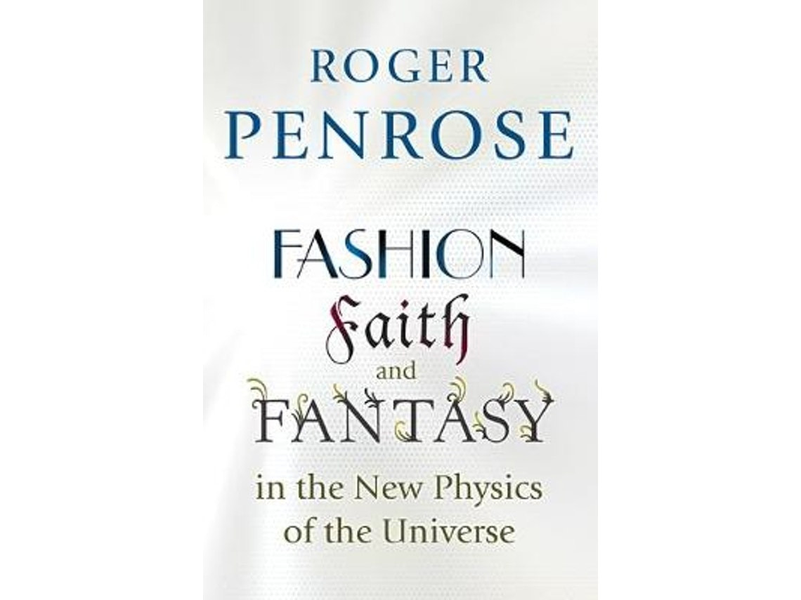 Fashion, Faith and Fantasy in the New Physics of the Universe de Roger Penrose (Inglés)