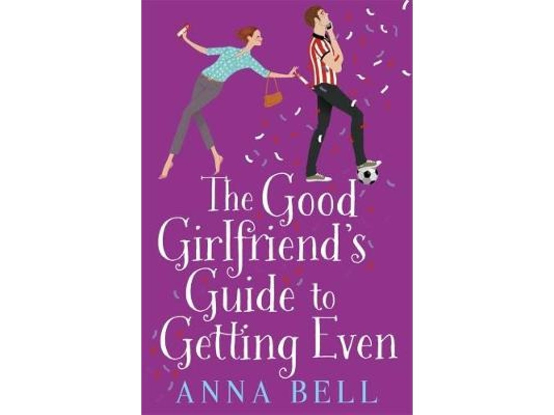 The Good Girlfriend's Guide to Getting Even de Anna Bell (Inglés)