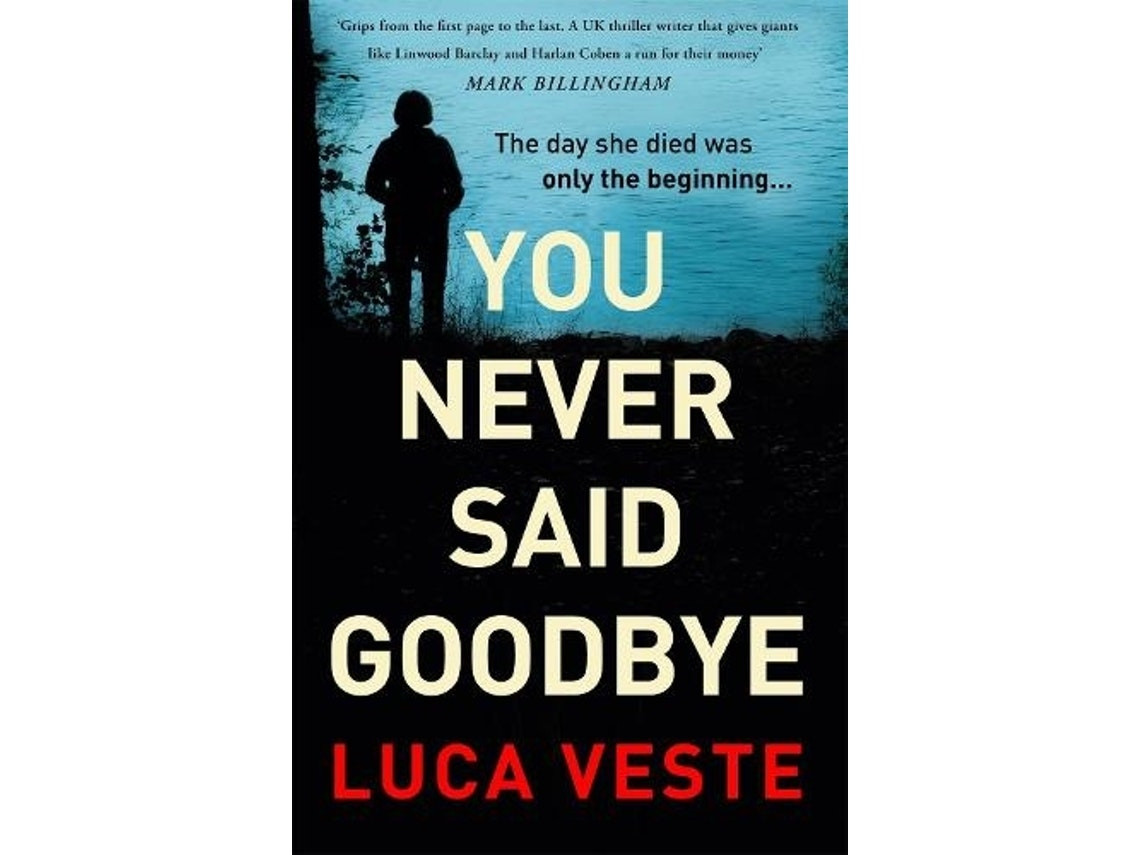 You Never Said Goodbye de Luca Veste (Inglés)