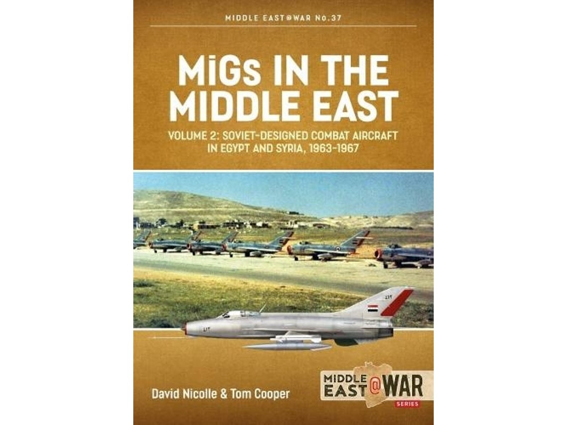 Migs in the Middle East de David Nicolle y Tom Cooper (Inglés)