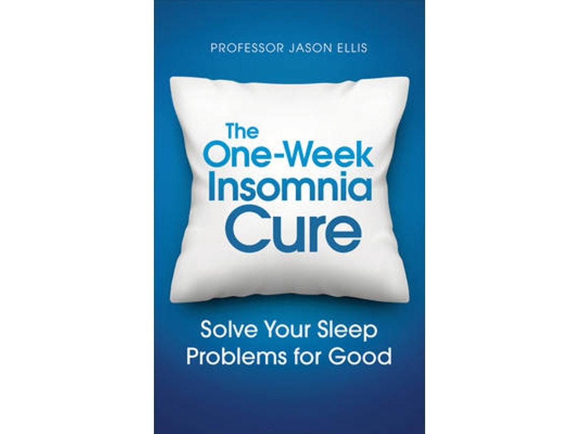The One-Week Insomnia Cure by Professor Jason Ellis (English)