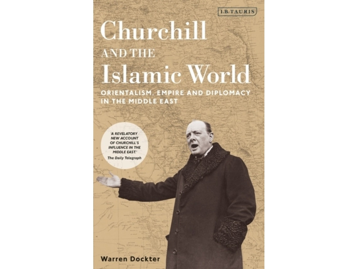Churchill and the Islamic World by Warren Dockter (English)