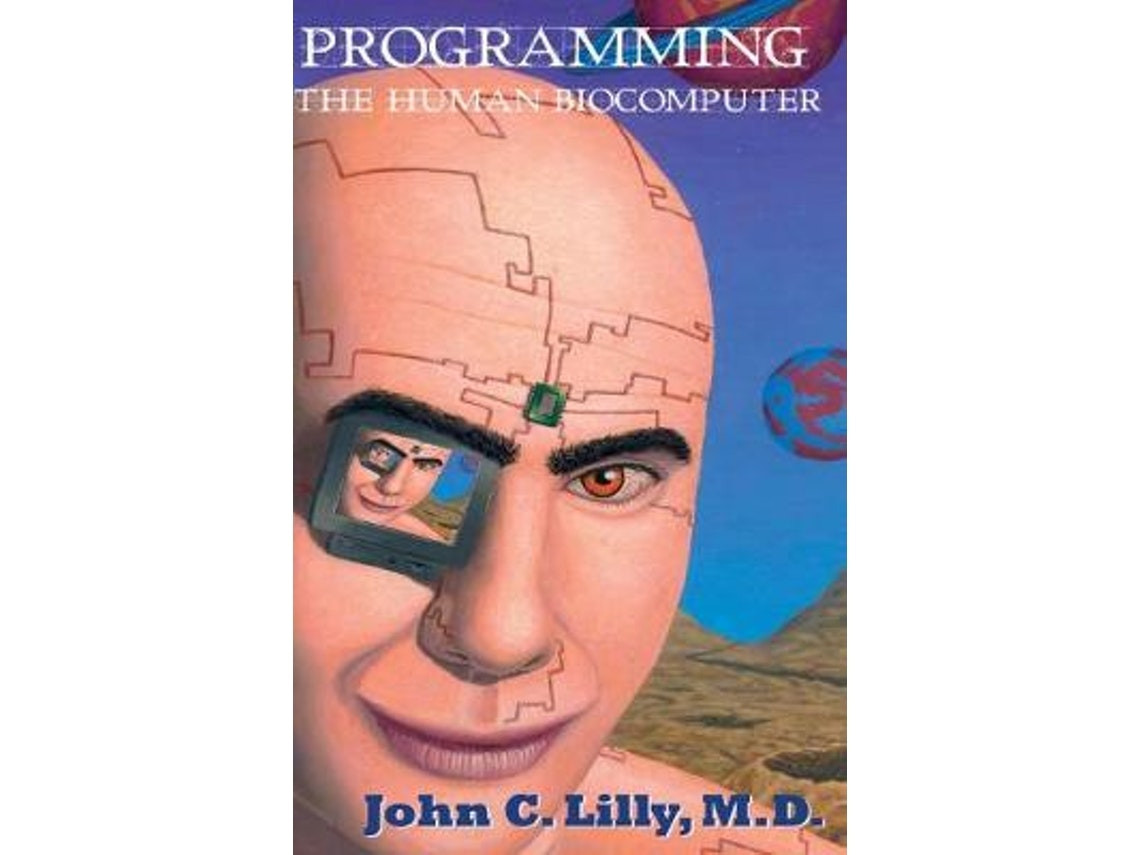 Programming the Human Biocomputer de John C. Lilly (Inglés)