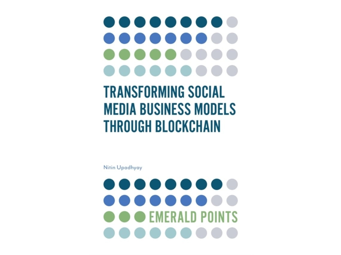 Transforming social media business models through blockchain de Upadhyay, Nitin (Inglés)