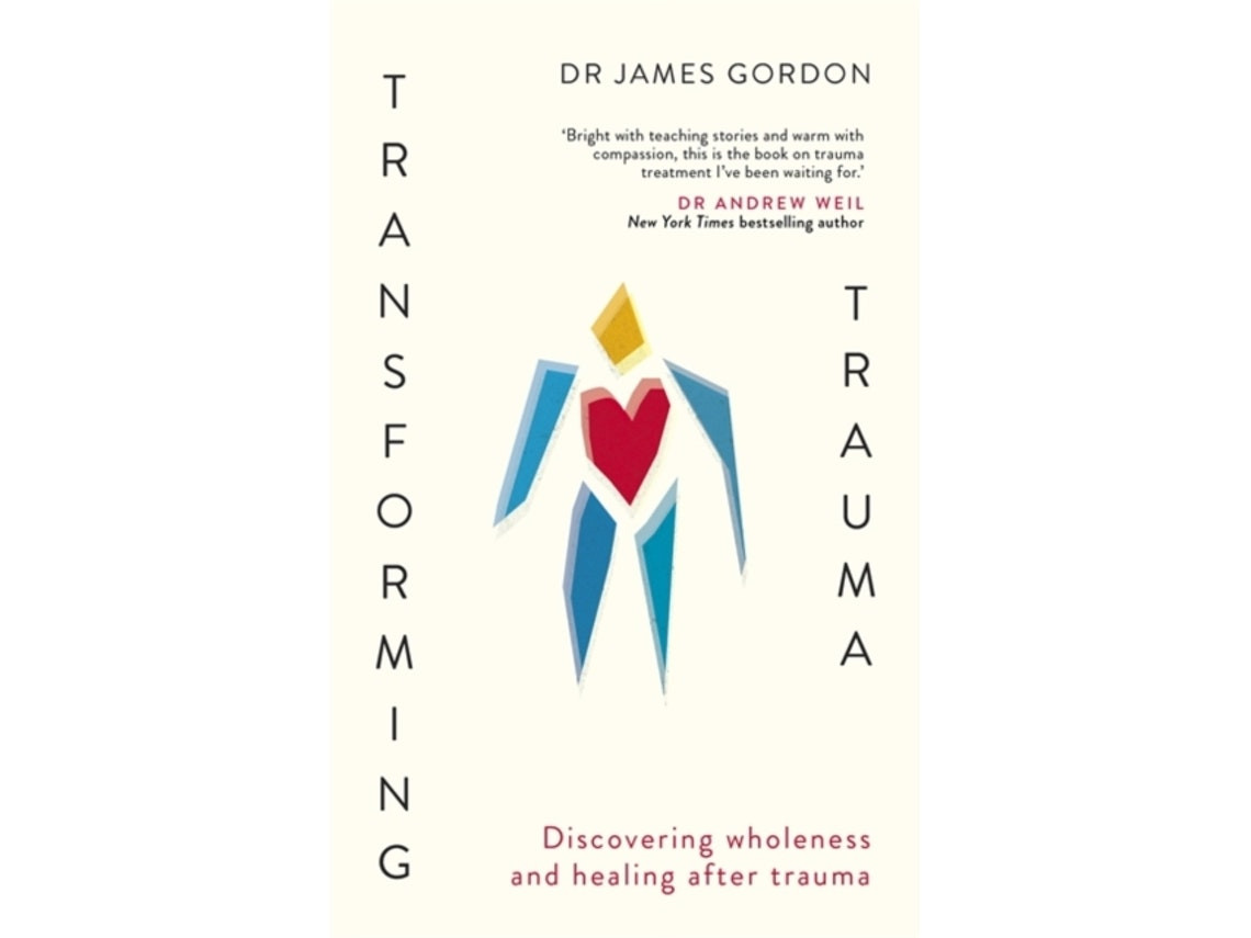 Transforming Trauma de Doctor James Gordon (Inglés)