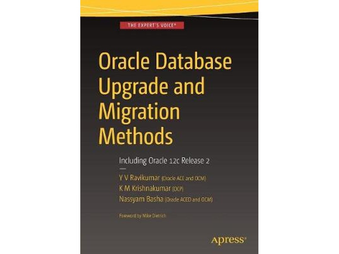 Oracle Database Upgrade and Migration Methods by Y V Ravikumar, K M Krishnakumar, Nassyam Basha (English)