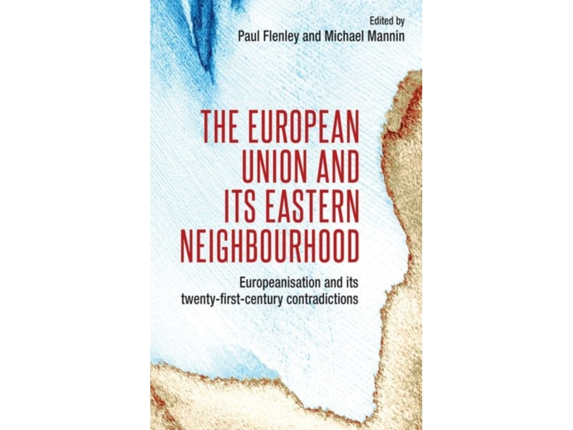 The European Union and Its Eastern Neighbourhood by Mike Mannin (English)