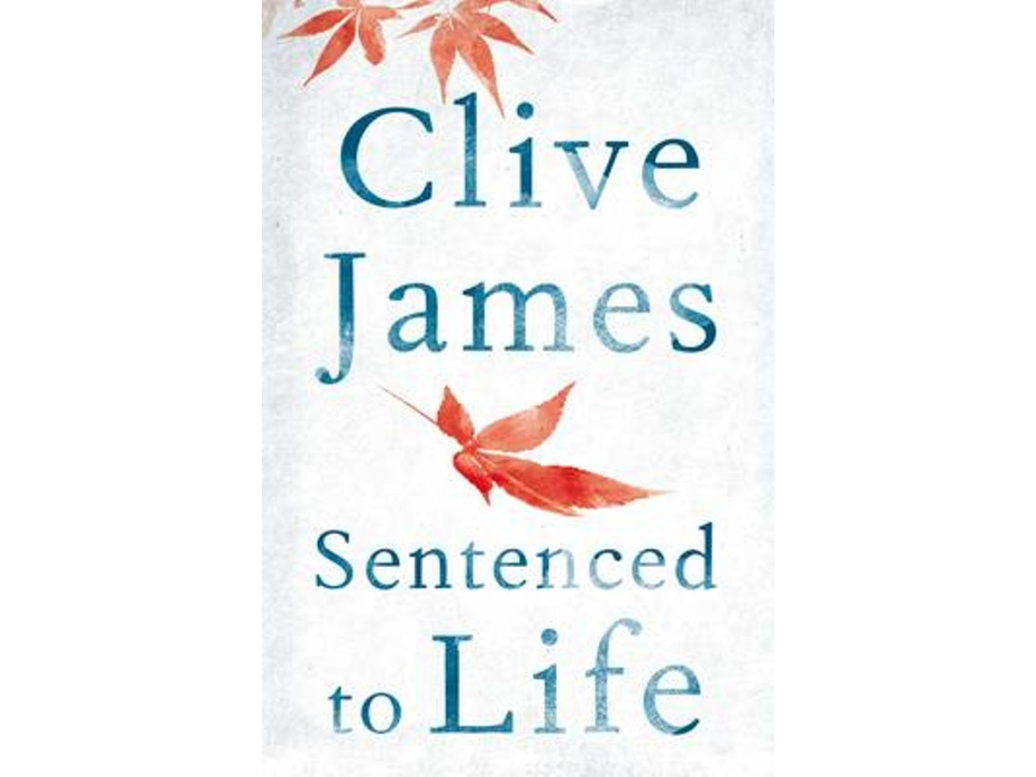 Sentenced to Life de Clive James (Inglés)