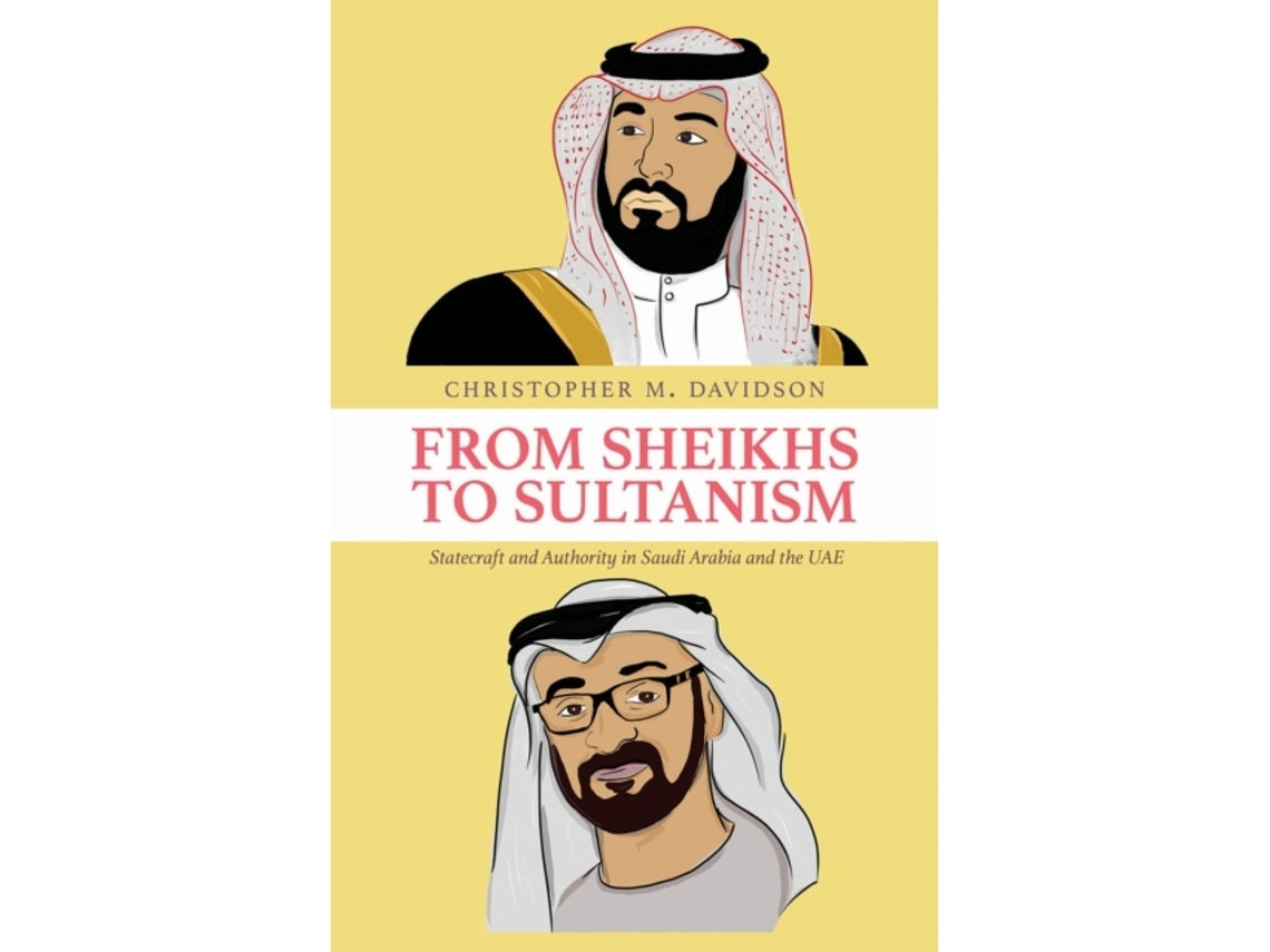 From Sheikhs to Sultanism de Christopher M. Davidson (Inglés)