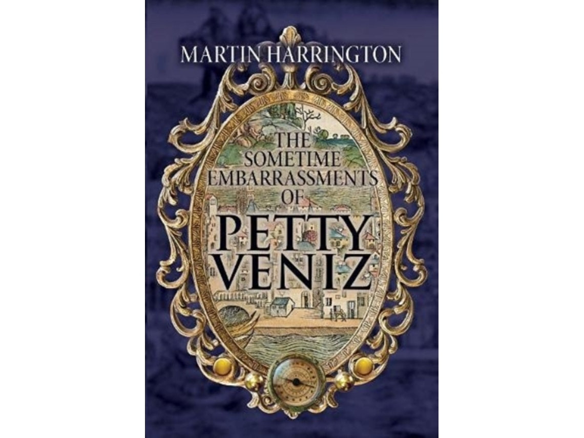 The Sometime Embarrassments of Petty Veniz de Martin Harrington (Inglés)