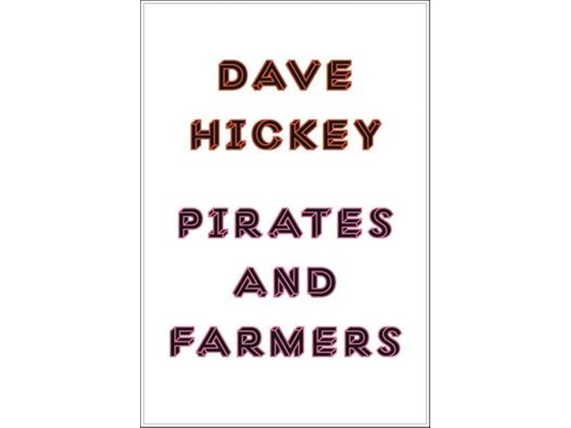 Pirates and Farmers de Dave Hickey (Inglés)