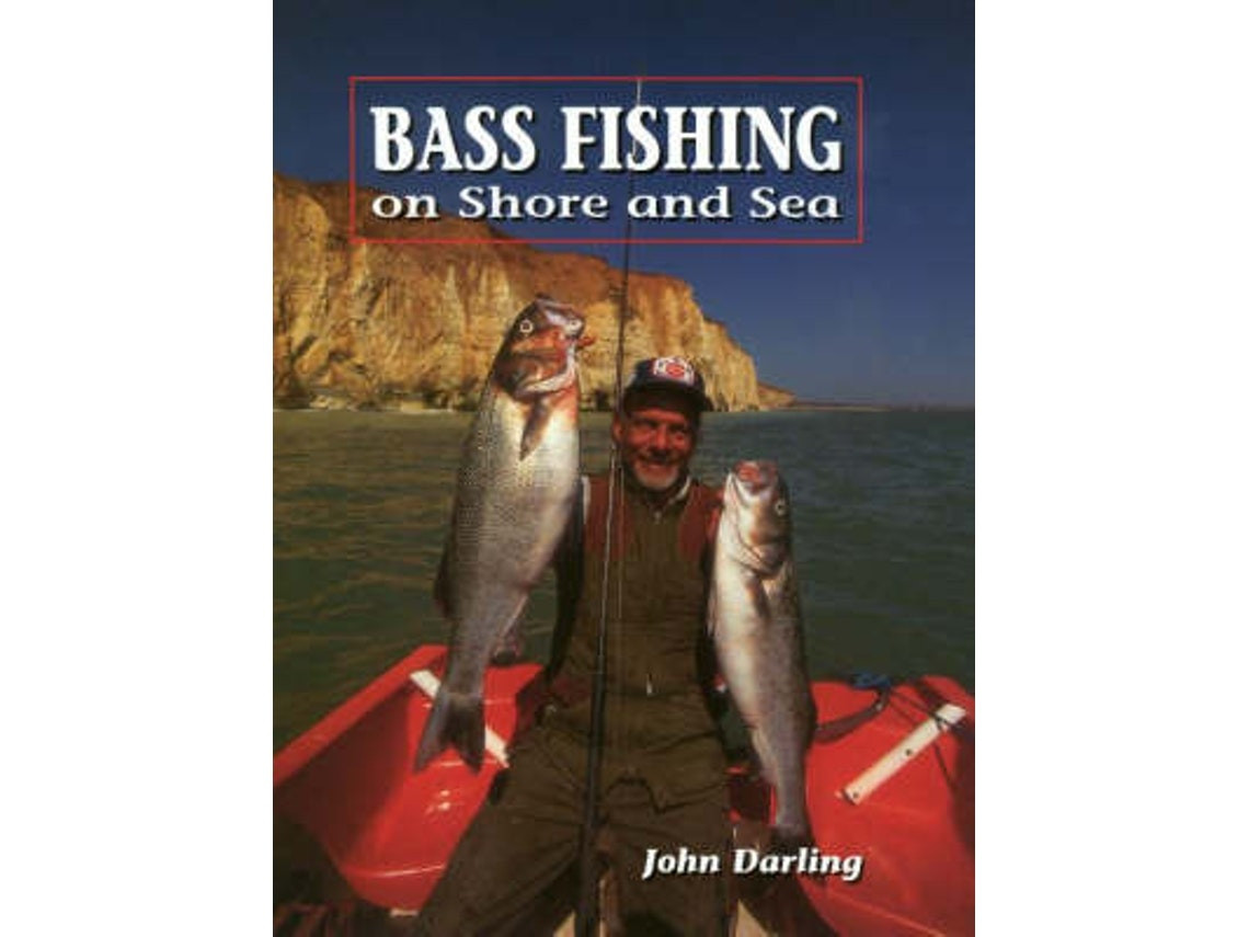 Bass Fishing on Shore and Sea by John Darling (English)