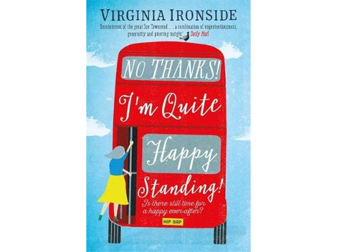 No Thanks Im Quite Happy Standing by Virginia Ironside (English)